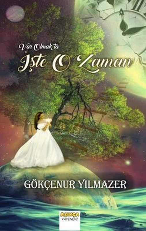 Var Olmak ta İşte O Zaman | Aşıkça Yayınevi