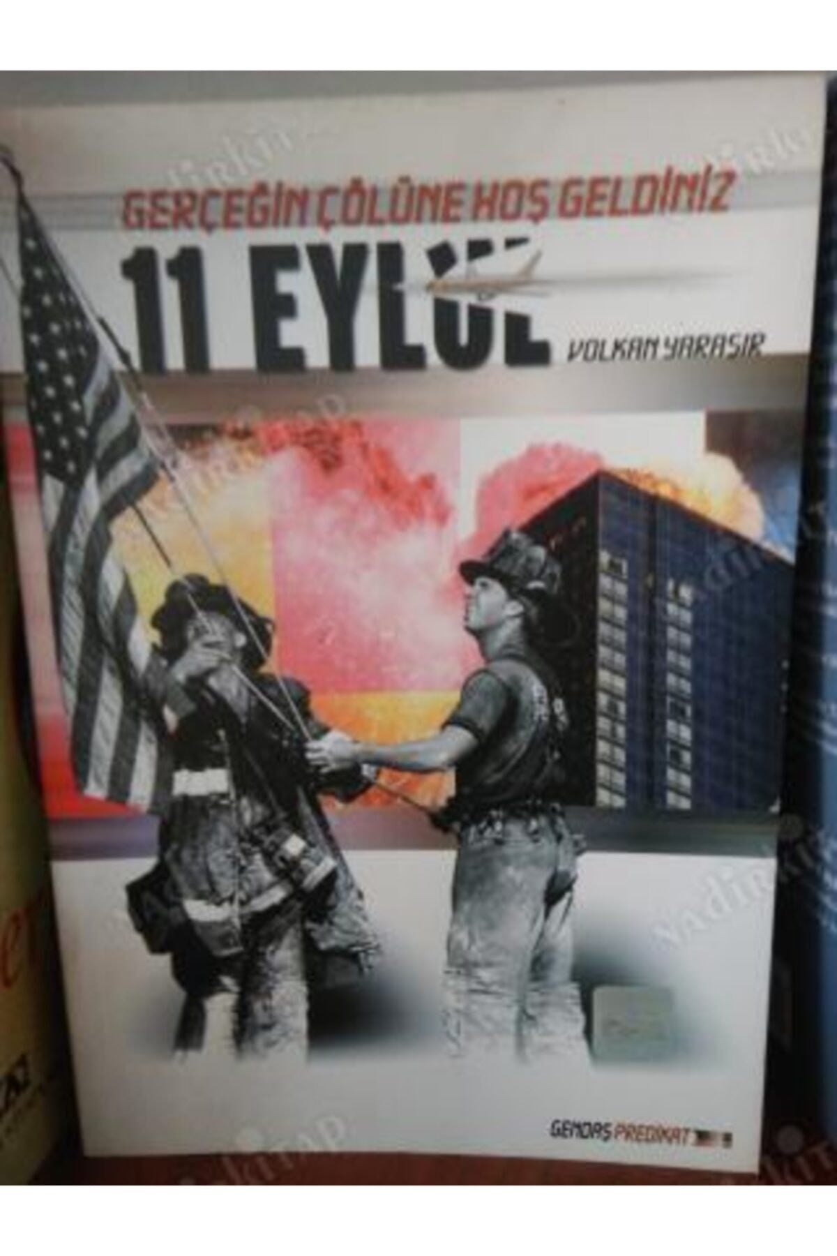 11 Eylül: Gerçeğin Çölüne Hoş Geldiniz - Volkan Yaraşır (2001 Basım-Sıfır Kitap) - Volkan Yaraşır kitap kapağı