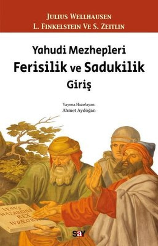 Yahudi Mezhepleri Ferisilik ve Sadukilik Giriş | Say Yayınları