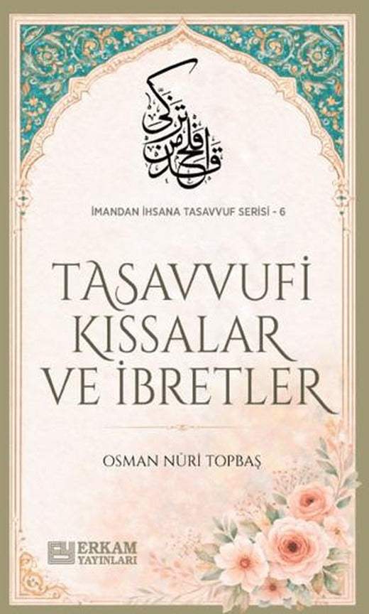 Tasavvufi Kıssalar ve İbretler | Erkam Yayınları (Ciltsiz)