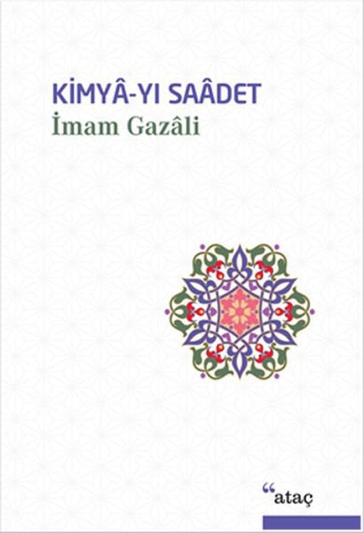Kimya-yı Saadet | Ataç Yayınları - Tasavvuf-Din Dizisi (Ciltli)