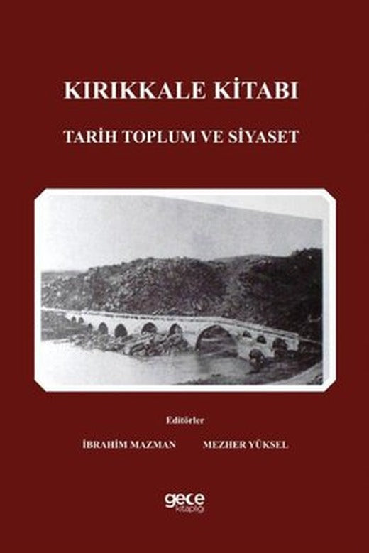 Kırıkkale Kitabı - Tarih Toplum ve Siyaset | Gece Kitaplığı