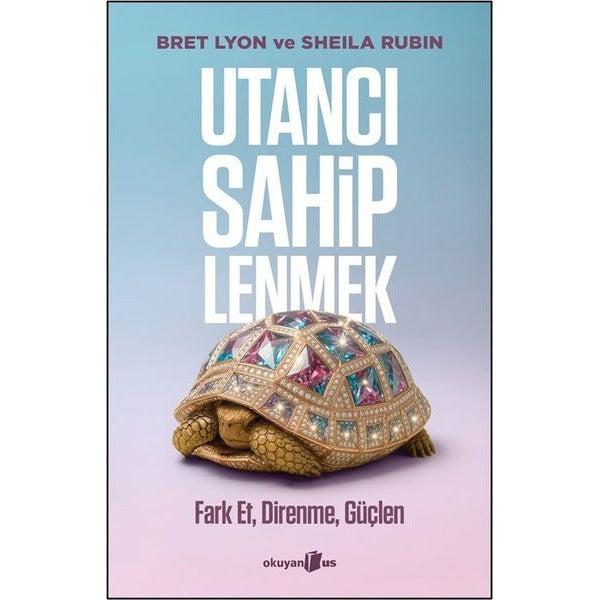 Utancı Sahiplenmek - Fark et Direnme Güçlen | Okuyan Us Yayınları (İnce Kapak)