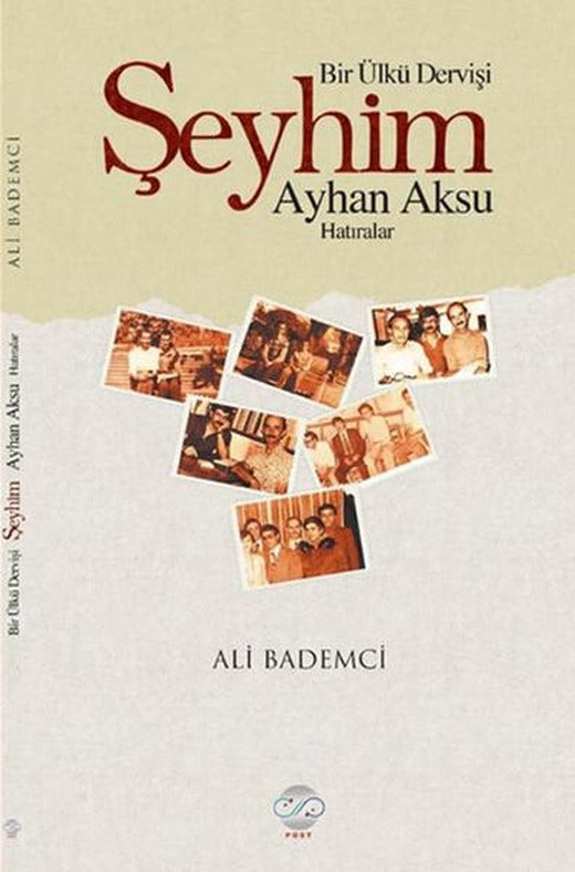 Bir Ülkü Dervişi - Şeyhim Ayhan Aksu | Post Yayın (İnce Kapak)