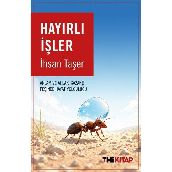 Hayırlı İşler - Anlam ve Ahlaki Kazanç Peşinde Hayat Yolculuğu | The Kitap (İnce Kapak)