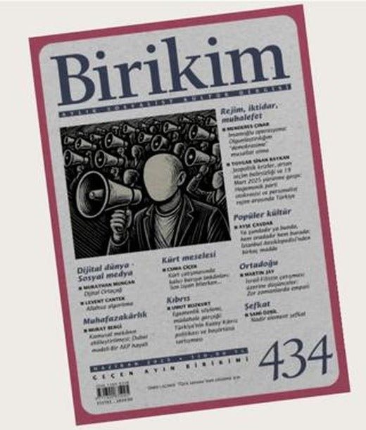 Birikim Aylık Sosyalist Kültür Dergisi Sayı: 434 Haziran 2025 | Birikim Yayınları (Ciltsiz)