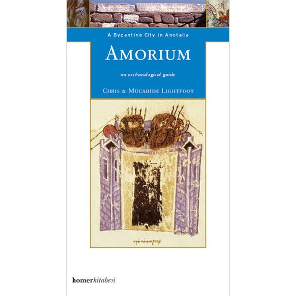 Amorium a Byzantine City in Anatolia | Homer Kitabevi