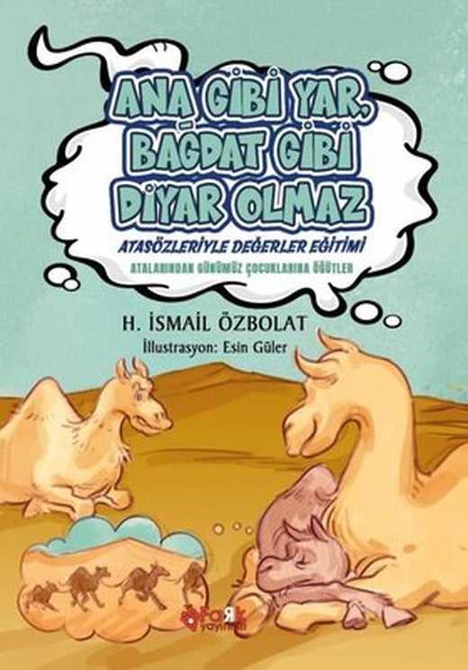 Ana Gibi Yar Bağdat Gibi Diyar Olmaz - Atasözleriyle Değerler Eğitimi | Fark Yayınları