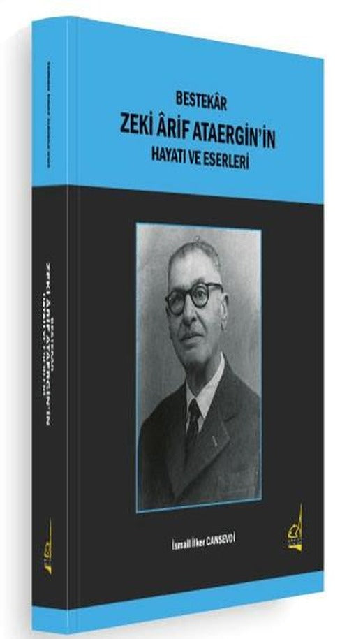 Bestekar Zeki Arif Ataergin'in  Hayatı ve Eserleri