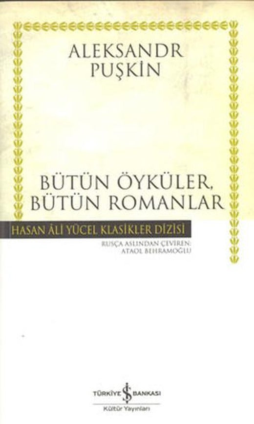 Yüzbaşının Kızı - Bütün ÖykülerBütün Romanlar - Hasan Ali Yücel Klasikleri | İş Bankası Kültür Yayınları - Hasan Ali Yücel Klasikler Dizisi (İnce Kapak)