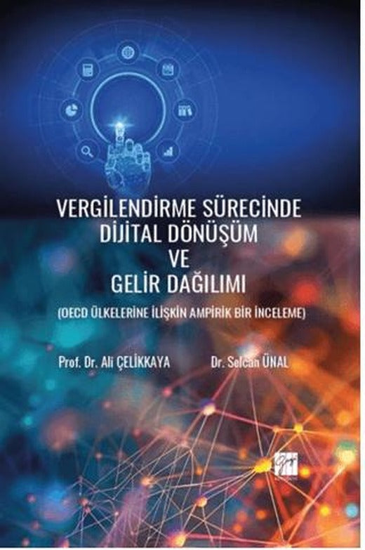 Vergilendirme Sürecinde Dijital Dönüşüm Ve Gelir Dağılımı ( Oecd Ülkelerine İlişkin Ampirik Bir İnceleme) | Gazi Kitabevi (Ciltsiz)