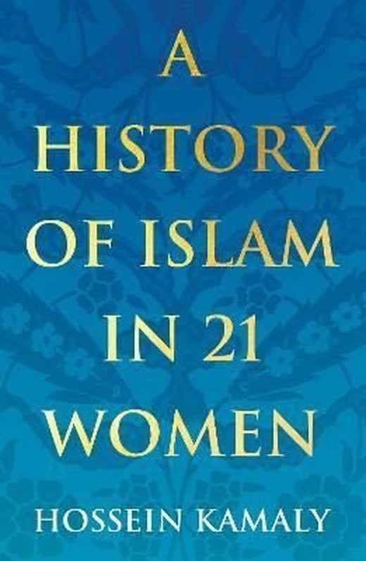 A History of Islam in 21 Women | Oneworld Publications