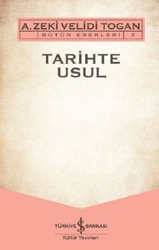 Tarihte Usul-Bütün Eserleri 2 | İş Bankası Kültür Yayınları
