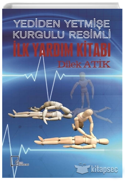 Yediden Yetmişe Kurgulu Resimli İlk Yardım Kitabı - Dr. Dilek Atık kitap kapağı