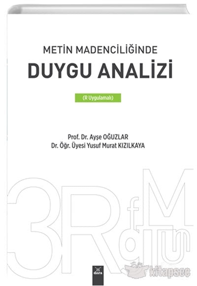 Metin Madenciliğinde Duygu Analizi (R Uygulamalı) - Doç. Dr. Ayşe Oğuzlar kitap kapağı