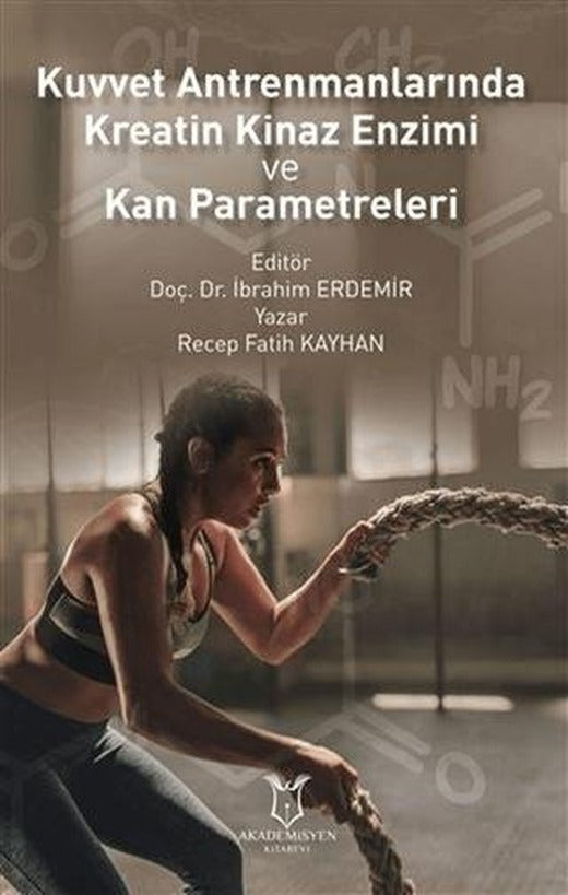 Kuvvet Antrenmanlarında Kreatin Kinaz Enzimi ve Kan Parametreleri | Akademisyen Kitabevi (Ciltsiz)