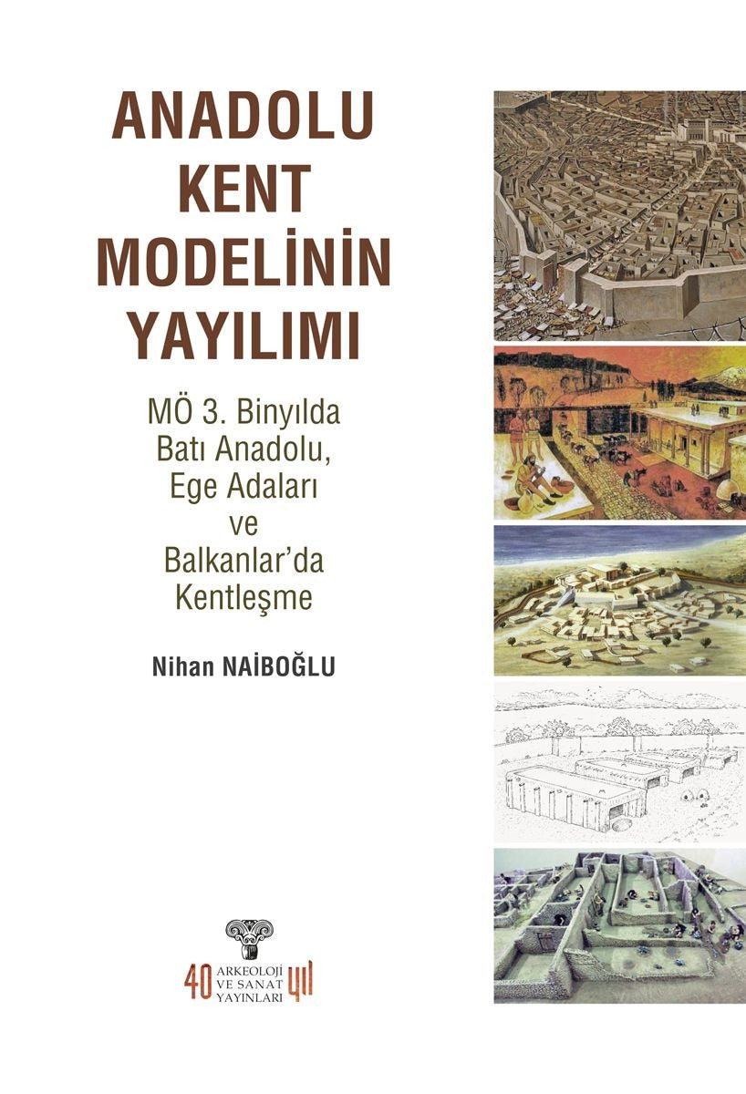 Anadolu Kent Modelinin Yayılımı | Arkeoloji ve Sanat Yayınları (Ciltsiz)