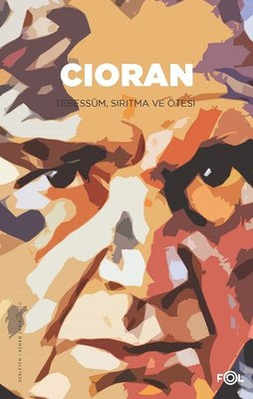 Cioran-Tebessüm Sırıtma ve Ötesi | Fol Kitap