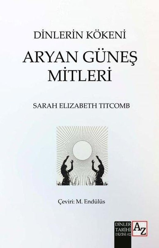 Dinlerin Kökeni - Aryan Güneş Mitleri | Az Kitap (İnce Kapak)