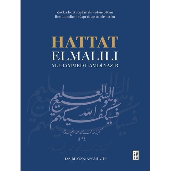 Hattat Elmalılı Muhammed Hamdi Yazır - Zevk-i Hattı Aşkın İle Tefsir Ettim Ben Kendimi Rüya Diye Tab | Ketebe (Ciltli)