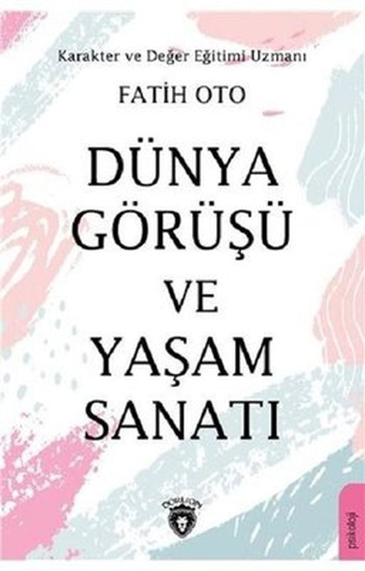 Dünya Görüşü ve Yaşam Sanatı | Dorlion Yayınevi