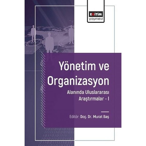 Yönetim ve Organizasyon Alanında Uluslararası Araştırmalar 1 | Eğitim Yayınevi (İnce Kapak)