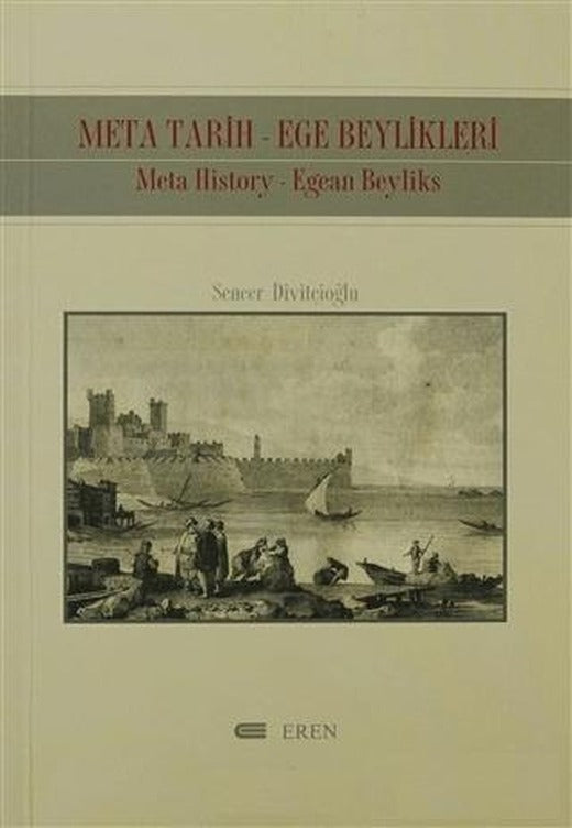Meta Tarih-Ege Beylikleri Meta History-Egean Beyliks | Eren Yayıncılık (Ciltsiz)