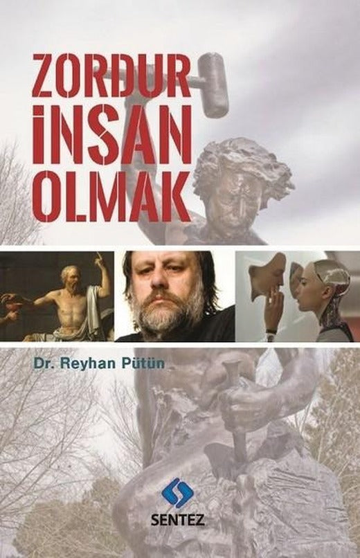 Zordur İnsan Olmak | Sentez Yayıncılık (İnce Kapak)
