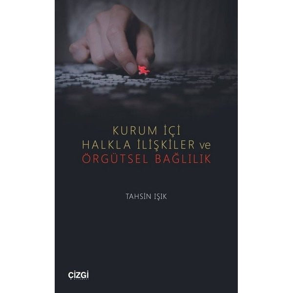 Kurum İçi Halkla İlişkiler ve Örgütsel Bağlılık | Çizgi Kitapevi