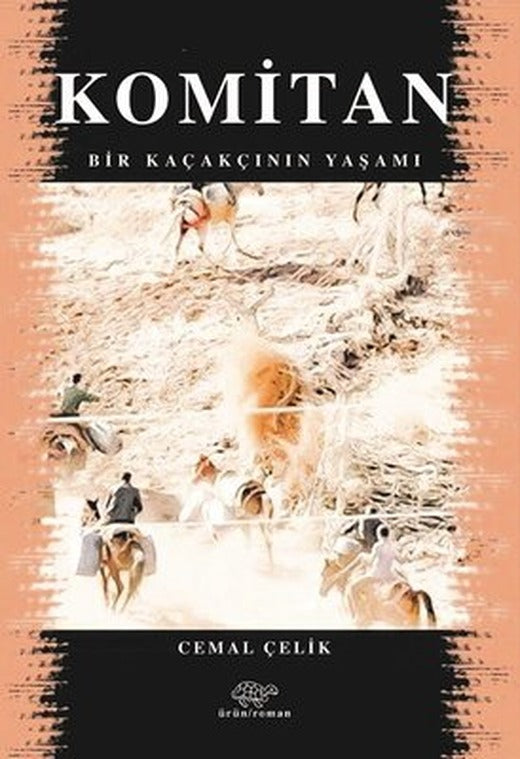 Komitan - Bir Kaçakçının Yaşamı | Ürün Yayınları
