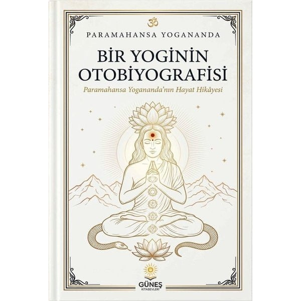 Bir Yoginin Otobiyografisi - Paramahansa Yogananda'nın Hayat Hikayesi | Güneş Kitabevleri (İnce Kapak)