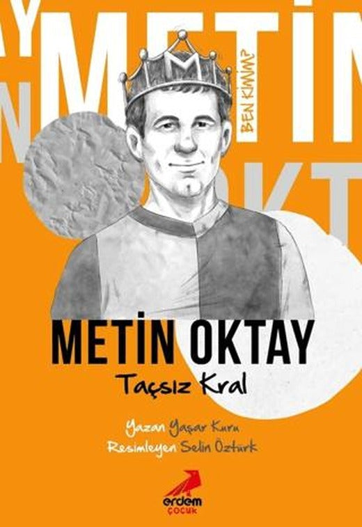 Ben Kimim? - Taçsız Kral Metin Oktay