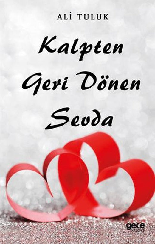 Kalpten Geri Dönen Sevda | Gece Kitaplığı (Ciltsiz)
