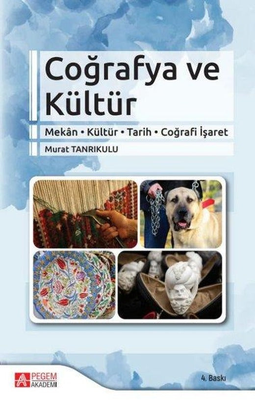 Coğrafya ve Kültür (Mekn-Kültür-Tarih-Coğrafi İşaret) | Pegem Akademi Yayıncılık (İnce Kapak)