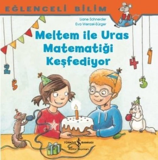 Meltem ile Uras Matematiği Keşfediyor-Eğlenceli Bilim | İş Bankası Kültür Yayınları