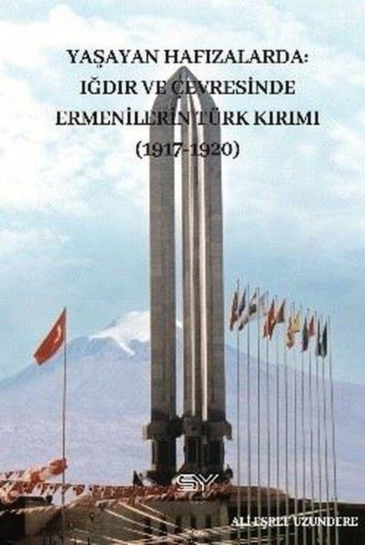 Yaşayan Hafızlarda: Iğdır ve Çevresinde Ermenilerin Türk Kırımı (1917 - 1920) | Servet Yayınevi (İnce Kapak)