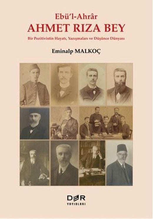 Ebü-l Ahrar Ahmet Rıza Bey | Der Yayınları - Yayınevi Genel Dizisi (İnce Kapak)
