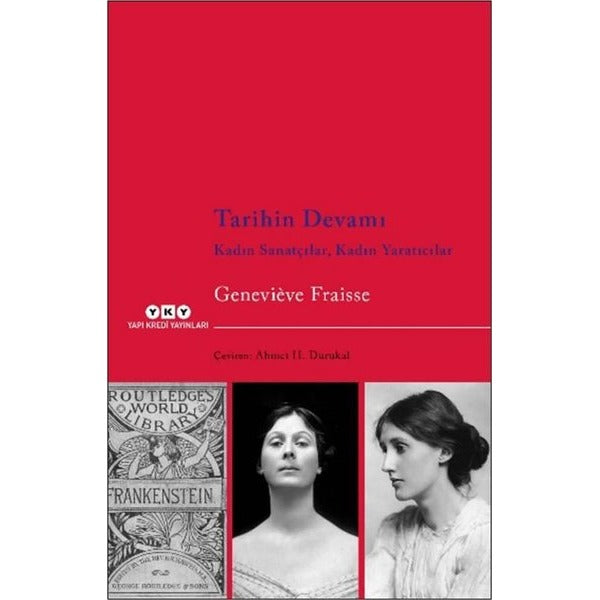 Tarihin Devamı - Kadın Sanatçılar Kadın Yaratıcılar | Yapı Kredi Yayınları (İnce Kapak)