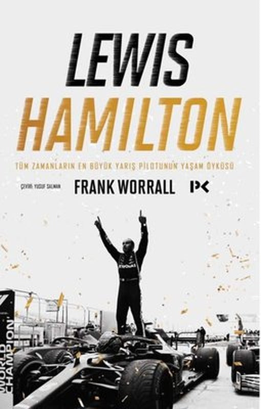 Lewis Hamilton: Tüm Zamanların En Büyük Yarış Pilotunun Yaşam Öyküsü | Profil Kitap