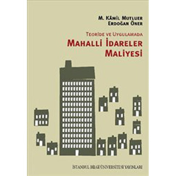 Teoride ve Uygulamada Mahalli İdareler Maliyesi | İstanbul Bilgi Üniv.Yayınları (İnce Kapak)