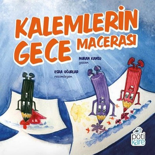 Kalemlerin Gece Macerası | Pötikare Yayınları