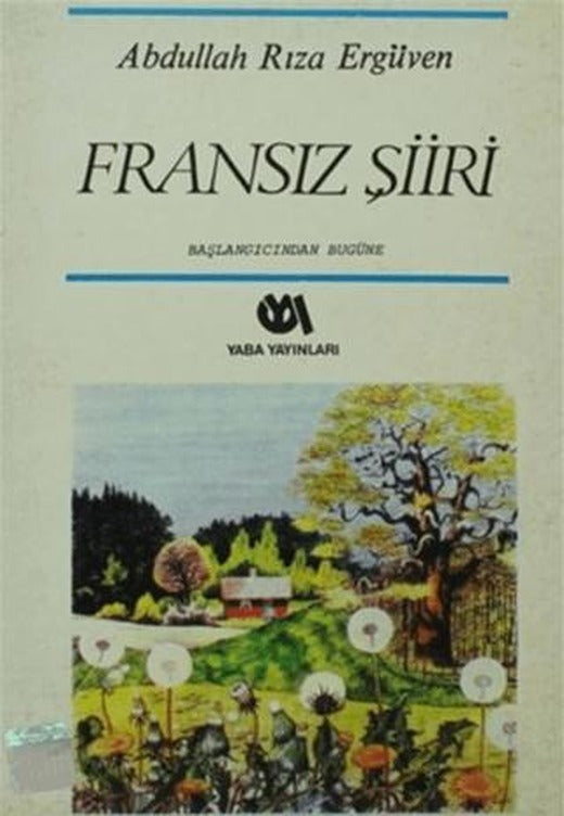 Başlangıcından Bugüne Fransız Şiiri (9.-20. Yüzyıl) | Yaba Yayınları (Ciltsiz)