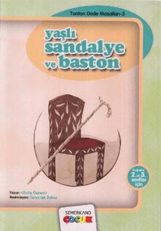 Yaşlı Sandalye ve Baston | Semerkand Çocuk Yayınları (Ciltsiz)