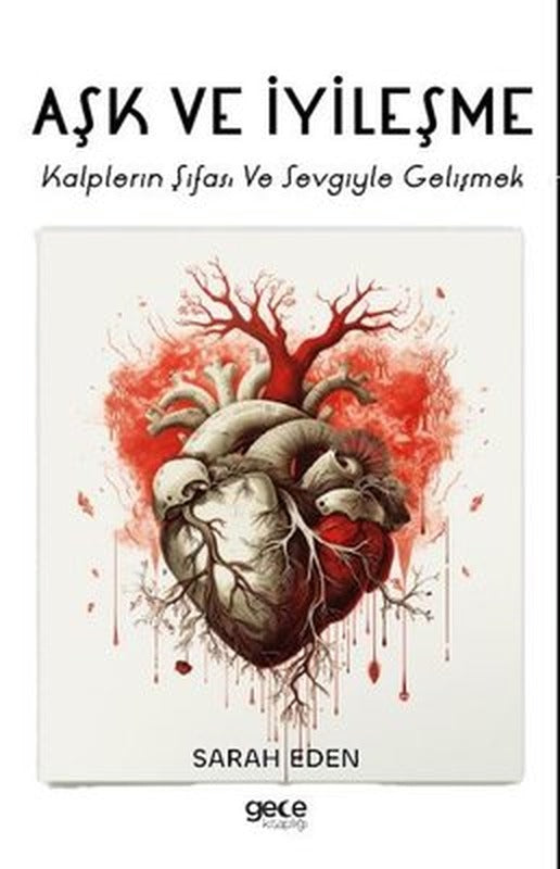 Aşk ve İyileşme - Kalplerin Şifası ve Sevgiyle Gelişmek | Gece Kitaplığı
