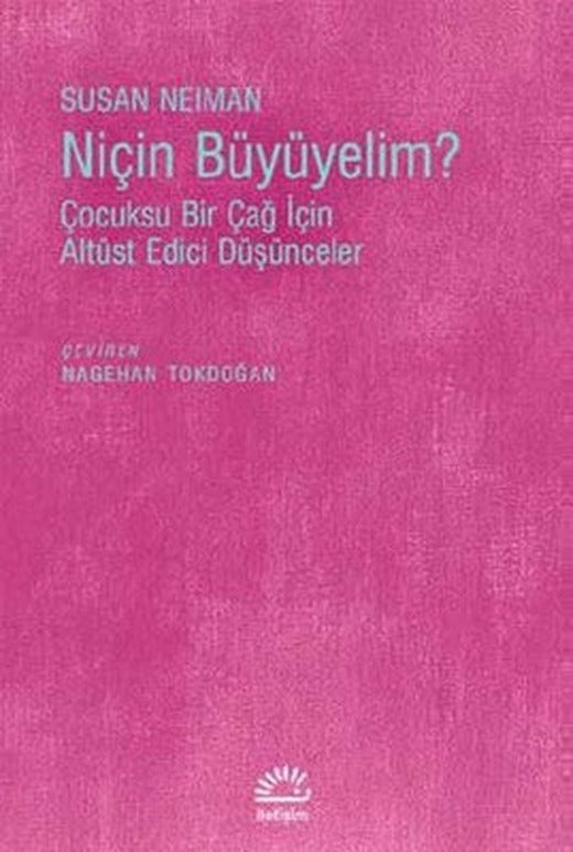 Niçin Büyüyelim? | İletişim Yayınları