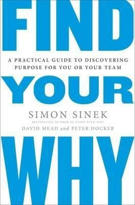 Find Your Why: A Practical Guide for Discovering Purpose for You and Your Team | Portfolio