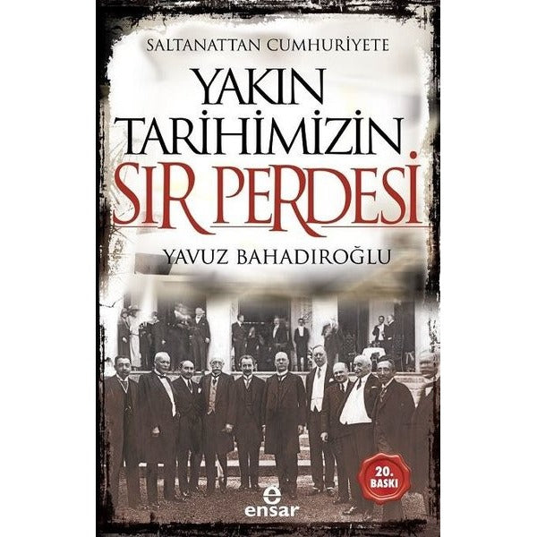 Saltanattan Cumhuriyete Yakın Tarihimizin Sır Perdesi