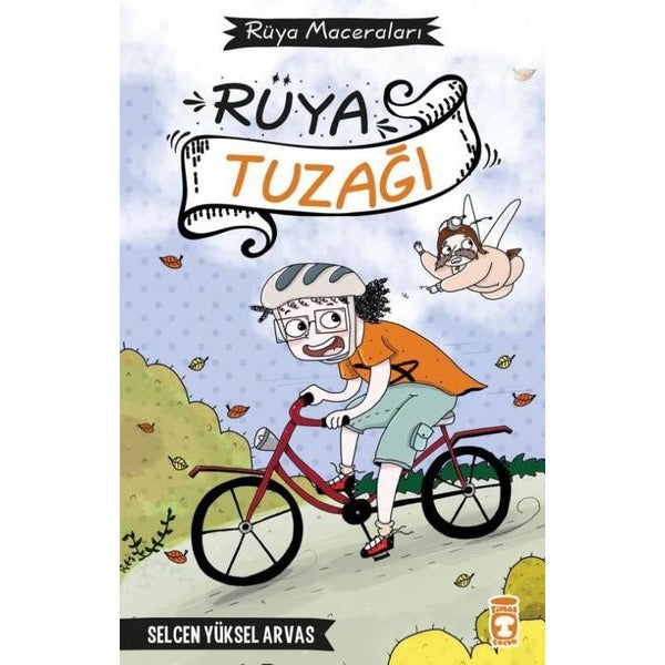 Rüya Tuzağı - Rüya Maceraları | Timaş Çocuk (İnce Kapak)