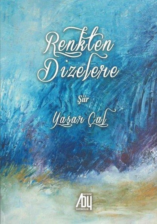 Renkten Dizelere | Baygenç Yayıncılık (İnce Kapak)