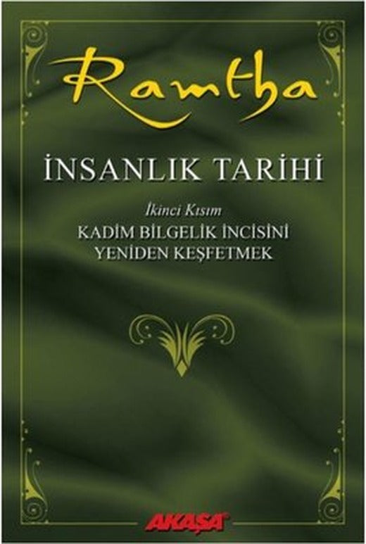 İnsanlık Tarihi İkinci Kısım-Kadim Bilgelik İncisini Yeniden Keşfetmek | Akaşa Yayın
